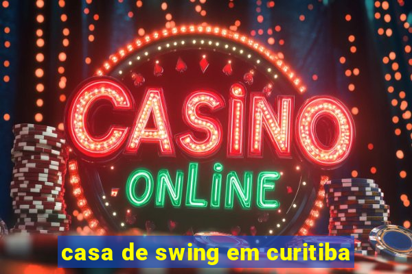 casa de swing em curitiba